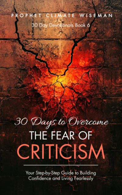30 Days To Overcome The Fear Of Criticism: Your Step-by-Step Guide to Building Confidence and Living Fearlessly