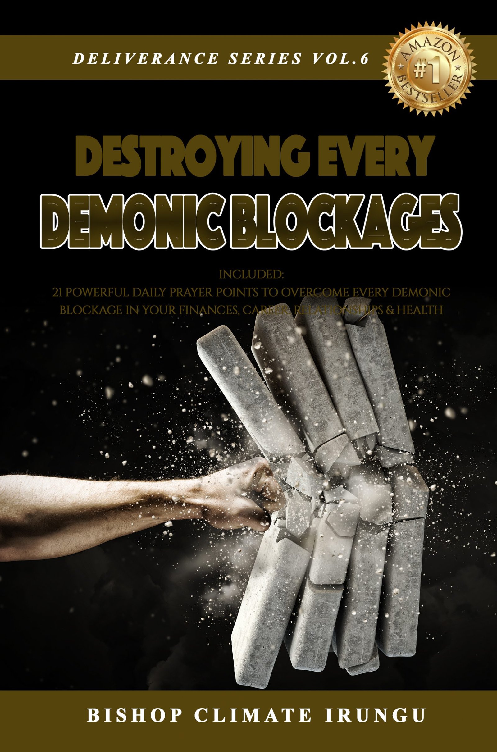 Destroying Every Demonic Blockage (Deliverance Series Vol. 6) (EBOOK)