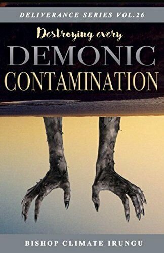 Destroying Every Demonic Contamination (Deliverance Series Vol.26) (EBOOK)