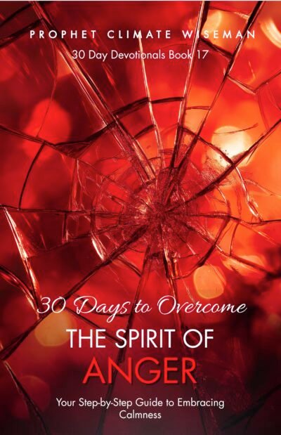 30 Days To Overcome The Spirit Of Anger