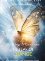 30 Days To Overcome The Fear Of Change