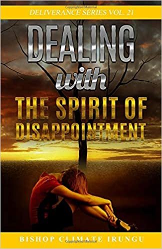 Dealing With the Spirit of Disappointment (Deliverance Series Vol.21) (EBOOK)