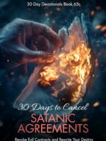 30 Days to Cancel Satanic Agreements
