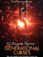 30 Days To Reverse Generational Curses