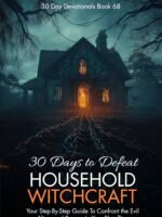 30 Days To Overcome Defeat Household Witchcraft
