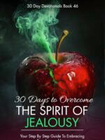 30 Days To Overcome The Spirit Of Jealousy
